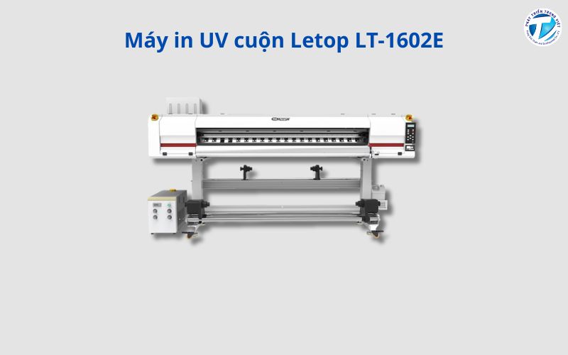  Máy in UV cuộn Letop LT-1602E - LT-1902E